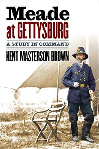 Beispielbild fr Meade at Gettysburg: A Study in Command (Civil War America) zum Verkauf von AwesomeBooks