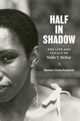 Beispielbild fr Half in Shadow: The Life and Legacy of Nellie Y. McKay zum Verkauf von BooksRun