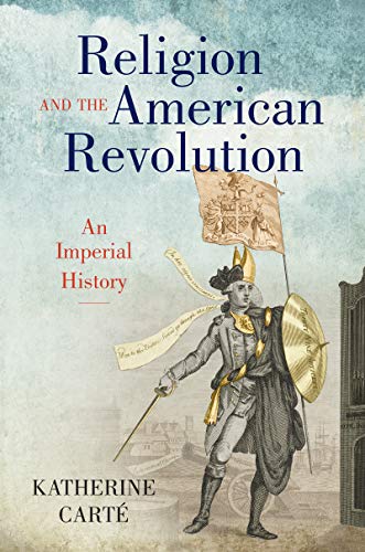 Beispielbild fr Religion and the American Revolution: An Imperial History (Published by the Omohundro Institute of Early American History and Culture and the University of North Carolina Press) zum Verkauf von Save With Sam