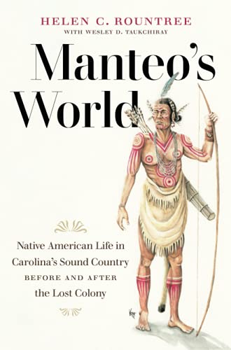 Stock image for Manteo's World: Native American Life in Carolina's Sound Country before and after the Lost Colony for sale by Greenway