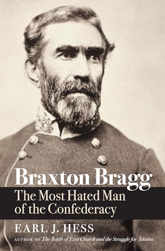 9781469664064: Braxton Bragg: The Most Hated Man of the Confederacy (Civil War America)