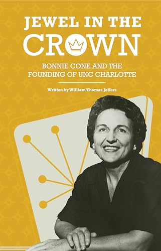 Stock image for Jewel in the Crown: Bonnie Cone and the Founding of UNC Charlotte for sale by Red's Corner LLC