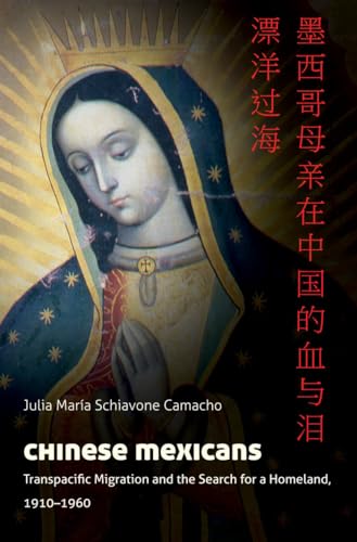 Stock image for Chinese Mexicans: Transpacific Migration and the Search for a Homeland, 1910-1960 for sale by GF Books, Inc.