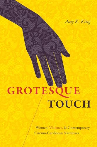 9781469664637: Grotesque Touch: Women, Violence, and Contemporary Circum-Caribbean Narratives