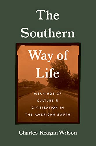 Stock image for The Southern Way of Life: Meanings of Culture and Civilization in the American South for sale by ThriftBooks-Atlanta