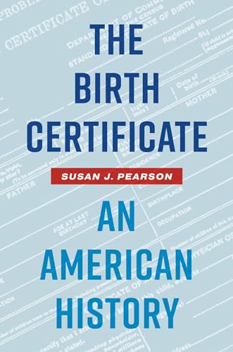 Imagen de archivo de The Birth Certificate: An American History a la venta por Midtown Scholar Bookstore