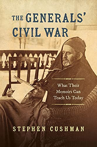 Stock image for The Generals Civil War: What Their Memoirs Can Teach Us Today (Civil War America) for sale by Bulk Book Warehouse