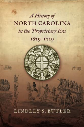 Beispielbild fr A History of North Carolina in the Proprietary Era, 1629-1729 zum Verkauf von Blackwell's
