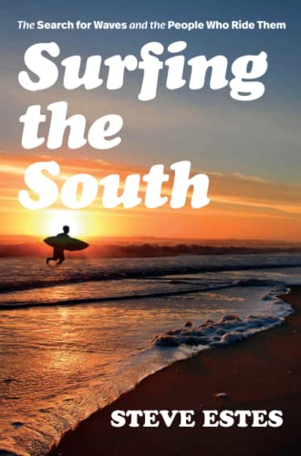 Beispielbild fr Surfing the South: The Search for Waves and the People Who Ride Them zum Verkauf von ThriftBooks-Dallas