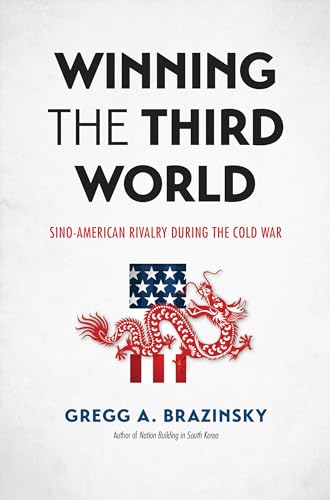 Stock image for Winning the Third World : Sino-American Rivalry During the Cold War for sale by Better World Books