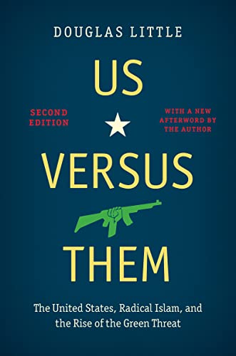 9781469669526: Us Versus Them: The United States, Radical Islam, and the Rise of the Green Threat