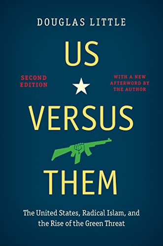 9781469669526: Us versus Them, Second Edition: The United States, Radical Islam, and the Rise of the Green Threat