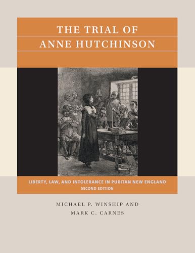 Beispielbild fr The Trial of Anne Hutchinson : Liberty, Law, and Intolerance in Puritan New England zum Verkauf von Better World Books