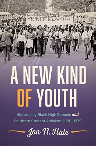 Stock image for A New Kind of Youth: Historically Black High Schools and Southern Student Activism, 1920?1975 for sale by Books Unplugged