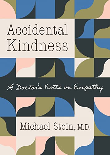 Stock image for Accidental Kindness: A Doctor's Notes on Empathy for sale by Lucky's Textbooks