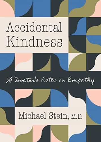 Stock image for Accidental Kindness: A Doctor's Notes on Empathy for sale by BooksRun