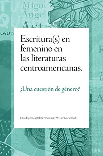 9781469674223: Escrituras en femenino en las literaturas centroamericanas/ Women Writings in Central American literatures: una Cuestin De Gnero?/ a Gender Issue?
