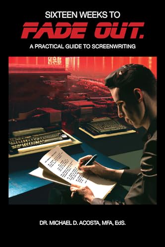 Stock image for Sixteen Weeks to Fade Out: A Practical Guide to Screenwriting for sale by WorldofBooks