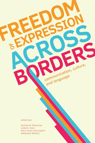 Imagen de archivo de Freedom of Expression Across Borders: Communication, Culture, and Language a la venta por Book Deals