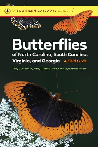 Stock image for Butterflies of North Carolina, South Carolina, Virginia, and Georgia: A Field Guide (Southern Gateways Guides) [Paperback] LeGrand, Harry; Carter Jr., Derb; Pippen, Jeff and Howard, Pierre for sale by Lakeside Books