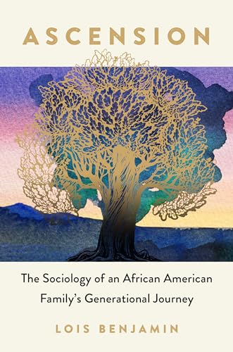 Stock image for Ascension The Sociology of an African American Family's Generational Journey for sale by Michener & Rutledge Booksellers, Inc.