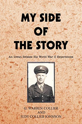Imagen de archivo de My Side of the Story: An Iowan Relates His World War II Experiences a la venta por Chiron Media