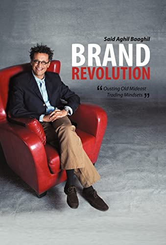 Beispielbild fr Brand Revolution: Ousting Old Mideast Trading Mindsets zum Verkauf von AwesomeBooks