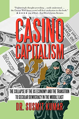 Beispielbild fr Casino Capitalism: The Collapse Of The Us Economy And The Transition To Secular Democracy In The Middle East zum Verkauf von Lucky's Textbooks