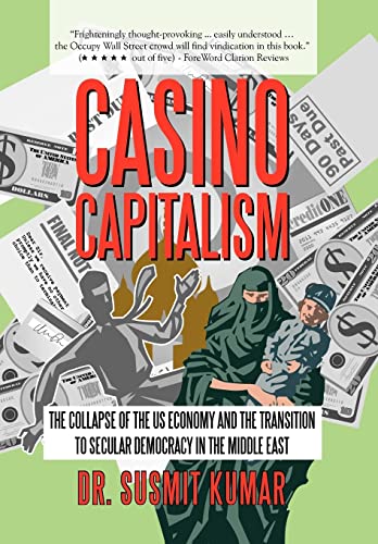 Beispielbild fr Casino Capitalism: The Collapse of the Us Economy and the Transition to Secular Democracy in the Middle East zum Verkauf von Lucky's Textbooks