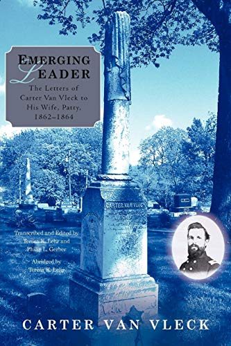 Stock image for Emerging Leader: The Letters of Carter Van Vleck to His Wife, Patty, 1862-1864 for sale by Reliant Bookstore