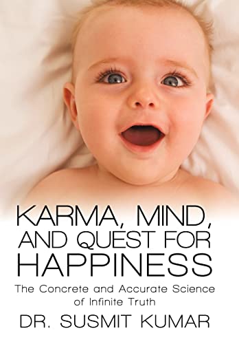 Beispielbild fr Karma, Mind, and Quest for Happiness: The Concrete and Accurate Science of Infinite Truth zum Verkauf von Lucky's Textbooks