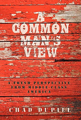 Beispielbild fr A Common Man's View: A Fresh Perspective from Middle-Class America zum Verkauf von Lucky's Textbooks
