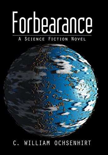 Imagen de archivo de Forbearance: A Science Fiction Novel a la venta por James Lasseter, Jr