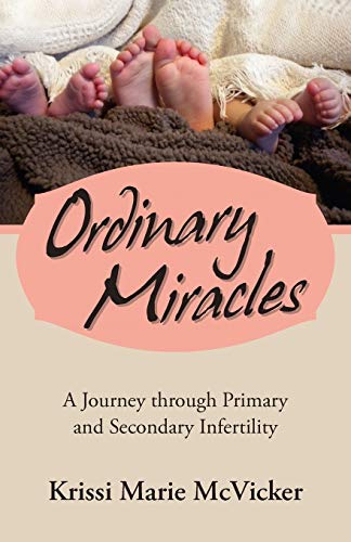 Beispielbild fr Ordinary Miracles: A Journey Through Primary and Secondary Infertility zum Verkauf von AwesomeBooks