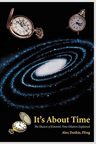 Beispielbild fr It's about Time: The Illusion of Einstein's Time Dilation Explained zum Verkauf von Chiron Media
