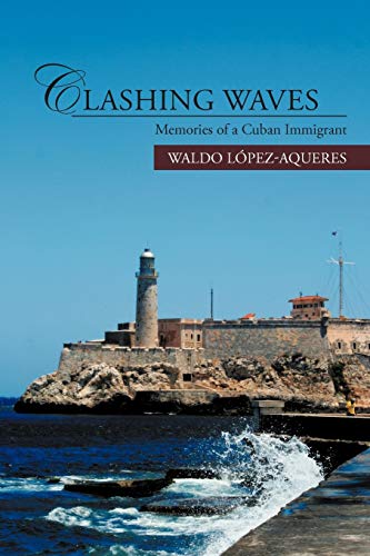 9781469760933: Clashing Waves: Memories of a Cuban Immigrant