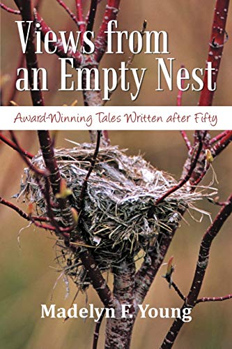 Beispielbild fr Views From An Empty Nest: Award-Winning Tales Written After Fifty zum Verkauf von Lakeside Books