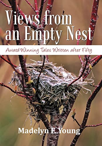 Beispielbild fr Views from an Empty Nest: Award-Winning Tales Written After Fifty zum Verkauf von Lakeside Books
