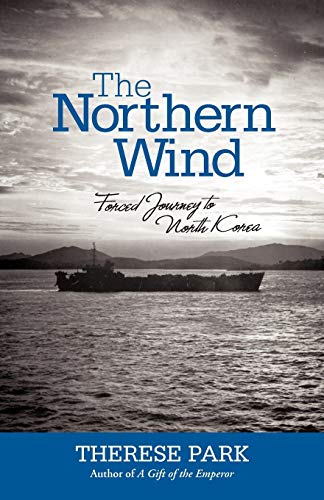 Imagen de archivo de The Northern Wind: Forced Journey to North Korea a la venta por Mark Henderson