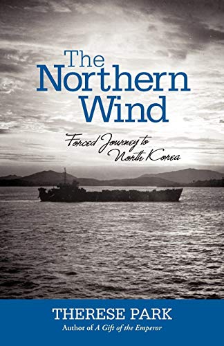 Stock image for The Northern Wind: Forced Journey to North Korea for sale by Mark Henderson