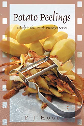 Stock image for Potato Peelings: Ninth in the Prairie Preacher Series for sale by Lucky's Textbooks