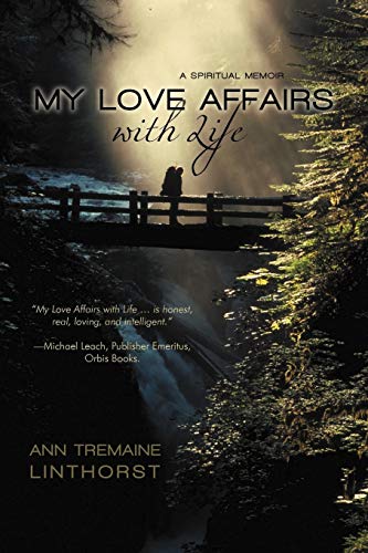 Imagen de archivo de My Love Affairs with Life: A Spiritual Memoir a la venta por Chiron Media