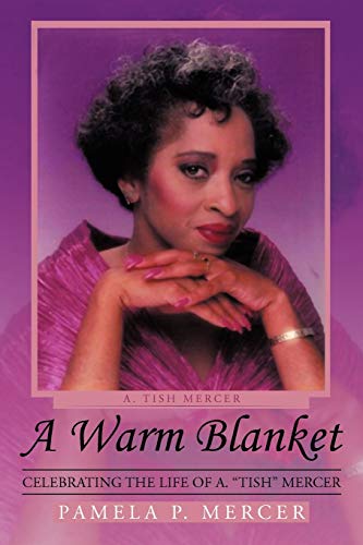 Stock image for A Warm Blanket: Celebrating the Life of A. "Tish" Mercer for sale by Lucky's Textbooks