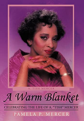 Stock image for A Warm Blanket: Celebrating the Life of A. Tish Mercer for sale by Lucky's Textbooks