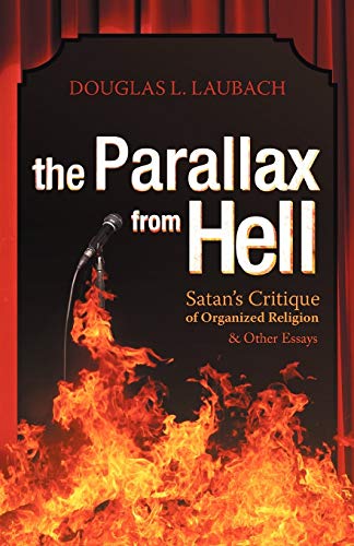 9781469798356: The Parallax From Hell: Satan's Critique of Organized Religion and Other Essays