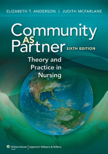 Community As Partner, 6th Ed. + Introduction to Community-Based Nursing, 5th Ed.: Theory and Practice in Nursing (9781469812847) by Anderson, Elizabeth T., R.N.; McFarlane, Judith, RN; Hunt, Roberta
