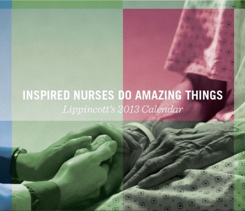 Lippincott's Nursing Solutions Inspired Nurses Do Amazing Things 2013 Calendar (9781469820088) by Lippincott & Co.
