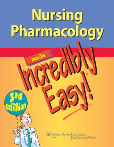 Nursing Pharmacology Made Incredibly Easy! (9781469822242) by Durkin, Mary T.; Hodgson, Barbara E.