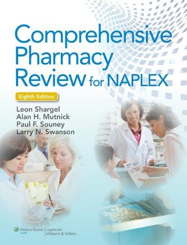 Comprehensive Pharmacy Review for Naplex + Comprehensive Pharmacy Review-practice Exams, Cases and Test Prep (9781469830308) by Shargel, Leon, Ph.D.; Mutnick, Alan H.; Souney, Paul F.; Swanson, Larry N.