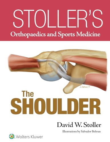 9781469892986: Stoller’s Orthopaedics and Sports Medicine: The Shoulder